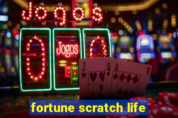 fortune scratch life